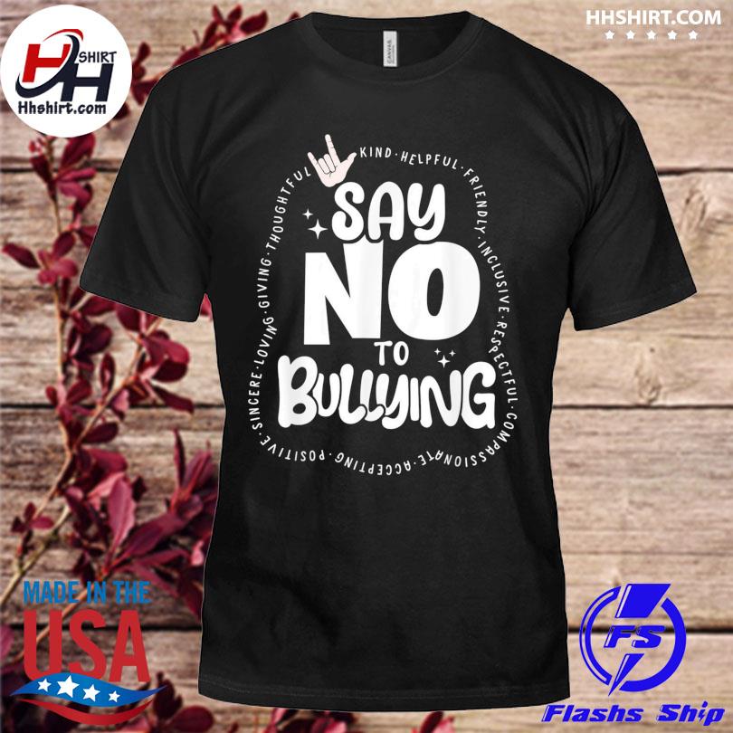 Say no to bullying shirt