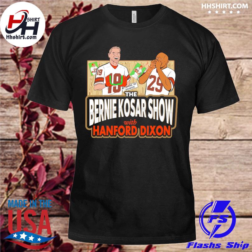 The bernie kosar show with hanford dixon shirt, hoodie, longsleeve tee,  sweater