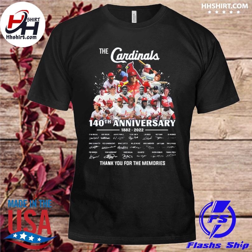 The Cardinals 140th anniversary 1882 2022 thank you for the memories signatures shirt