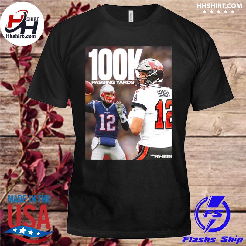 Tom brady is only player in nfl history 100k passing yards shirt