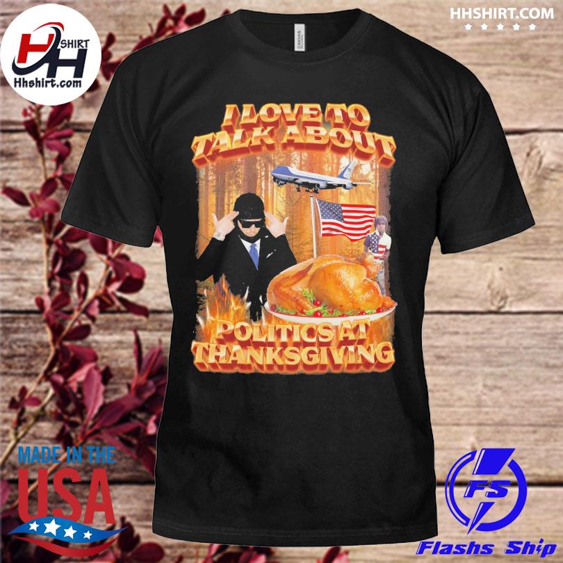 Yeat and Chief Keef I love to talk about politics at thanksgiving shirt