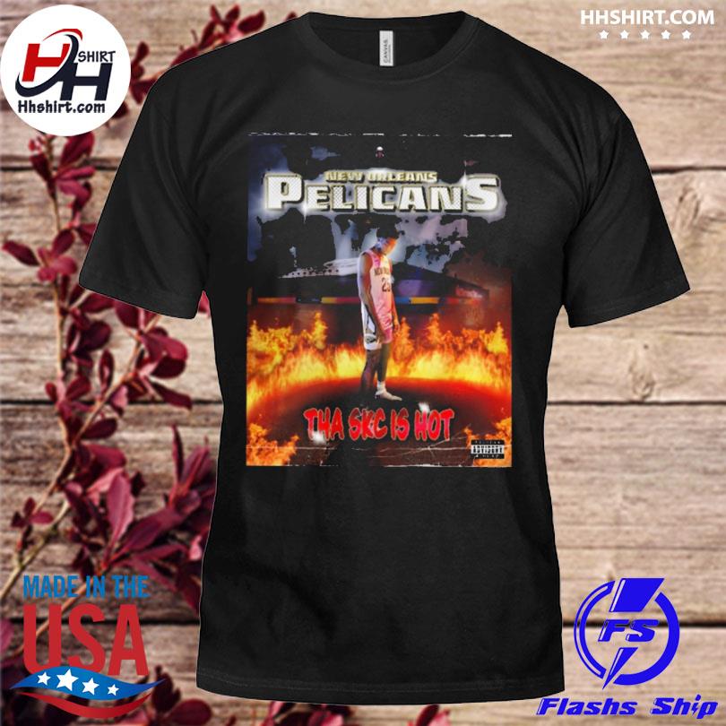 New orleans pelicans tha skc is hot shirt