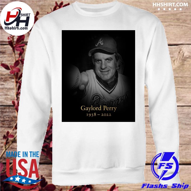 Atlanta Braves Gaylord Perry 1938 2022 shirt, hoodie, longsleeve tee,  sweater