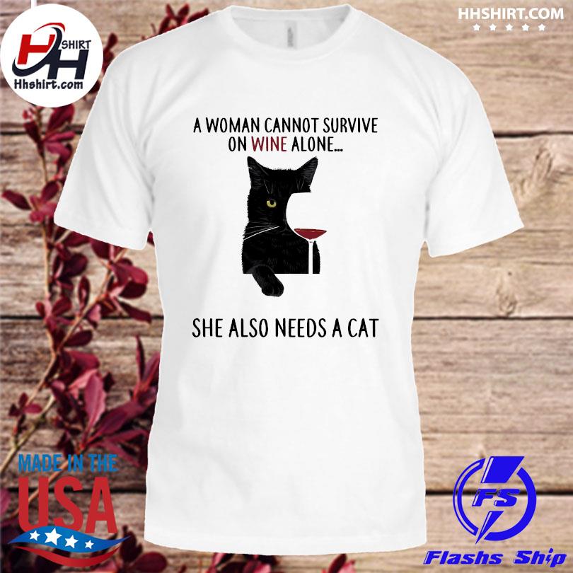 Black cat a woman cannot survive on wine alone she also needs a cat shirt