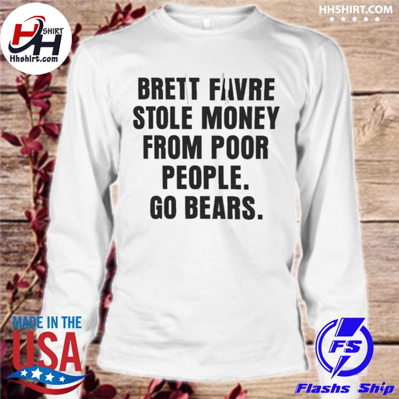 Brett Favre stole money from poor people go Detroit Lions shirt, hoodie,  sweater, long sleeve and tank top