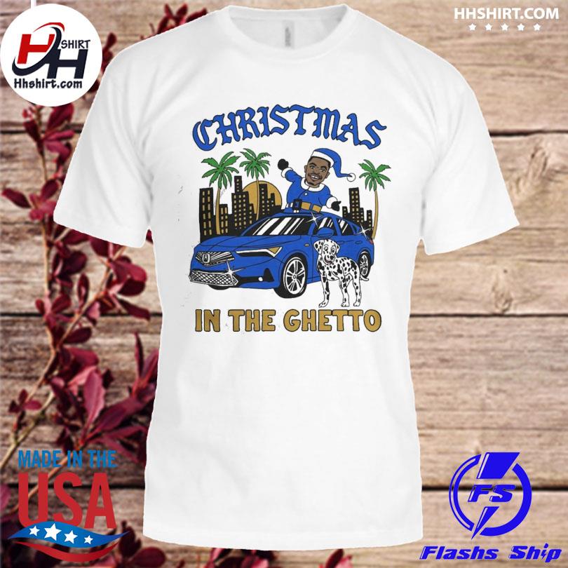 Christmas In the ghetto shirt