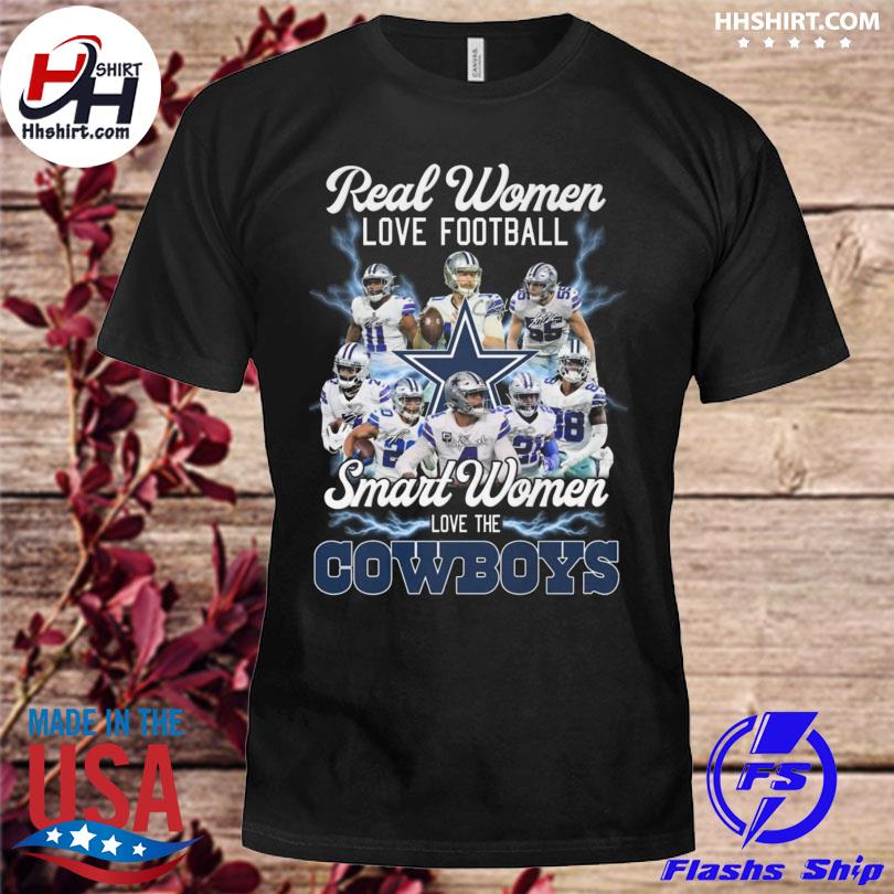 Original Dallas Cowboys Real Women Love Football Smart Women Love The Cowboys  T-shirt,Sweater, Hoodie, And Long Sleeved, Ladies, Tank Top