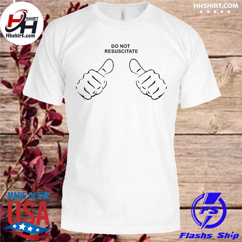 Do not resuscitate shirt