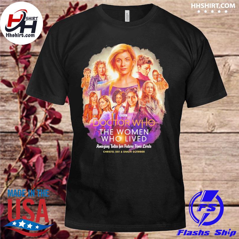Doctor who the women who live amazing tales for future time lords christel dee and simon gurries shirt