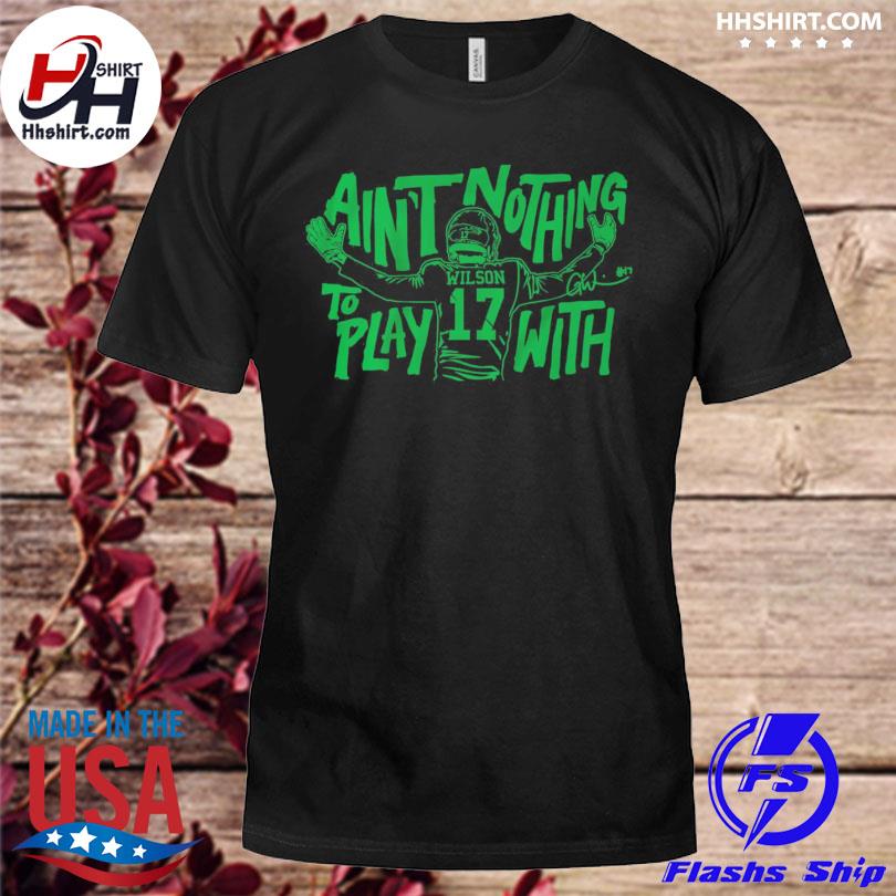 Garrett Wilson Ain't Nothin' To Play With shirt, hoodie, sweater, long  sleeve and tank top