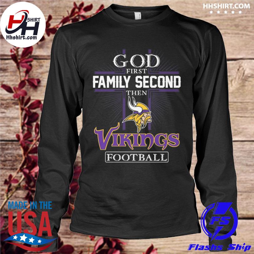 Official God First Family Second Then Minnesota Vikings Football