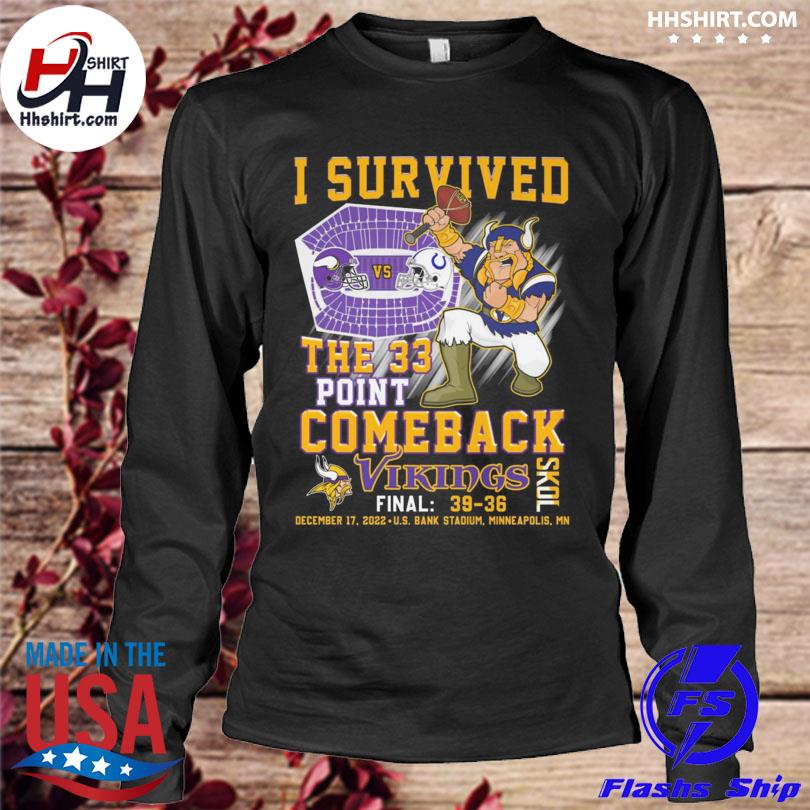 I survived the 33 points comeback final 39 36 ot minnesota shirt, hoodie,  sweater, long sleeve and tank top