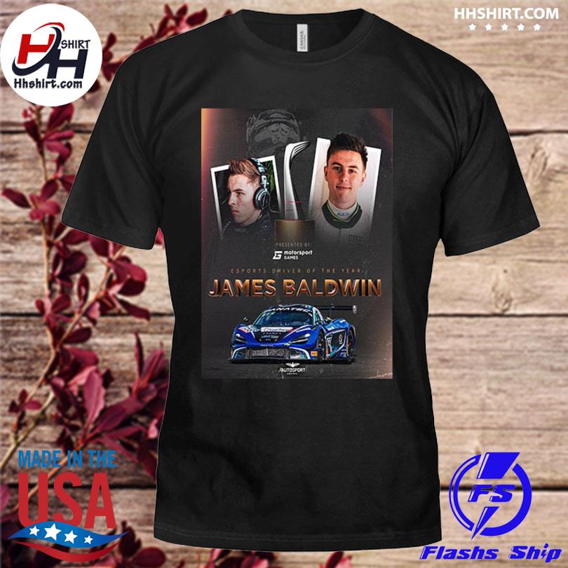 James baldwin is the 2022 esports driver of the year by motorsport games decorations shirt