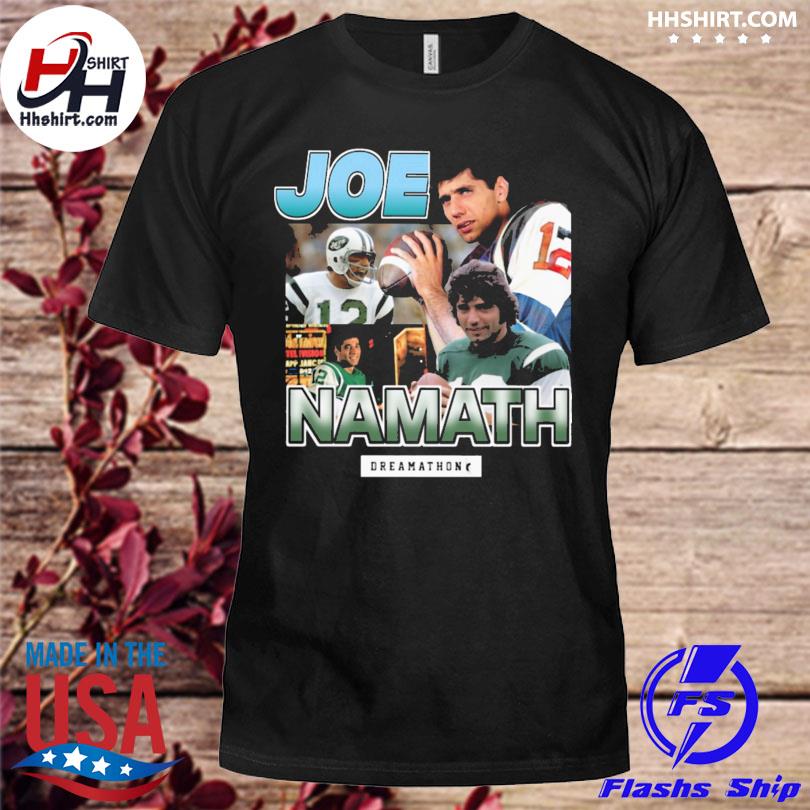 Official Joe namath dreamathon shirt, hoodie, sweater, long sleeve