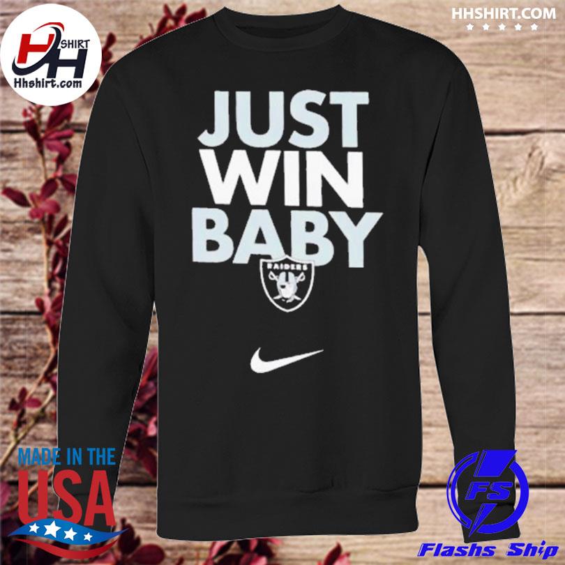 Las vegas raiders nike just win baby shirt, hoodie, sweater, long sleeve  and tank top