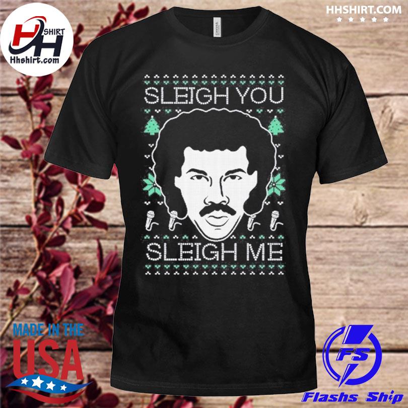 Lionel richie sleigh you sleigh me ugly Christmas sweater