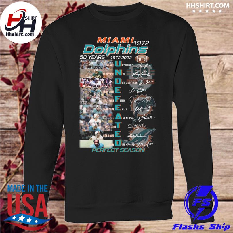 Official miami Dolphins Undefeated 1972 Perfect Season Shirt, hoodie,  sweater, long sleeve and tank top