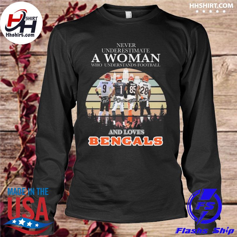 Never underestimate a women who understands football and loves Cincinnati  Bengals shirt, hoodie, sweater, long sleeve and tank top