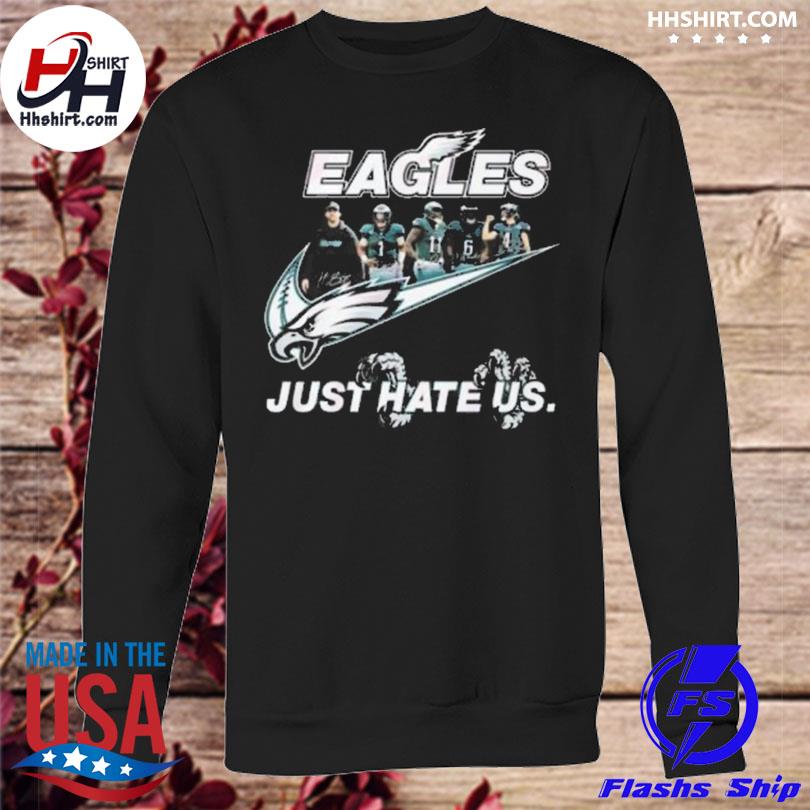 Nike Philadelphia Eagles Just Hate Us Sweatshirt, hoodie, sweater, long  sleeve and tank top