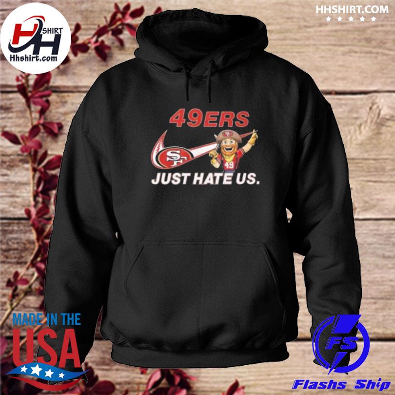 NFL San Francisco 49ers Nike Just Hate Us Logo Shirt, hoodie, sweater, long  sleeve and tank top