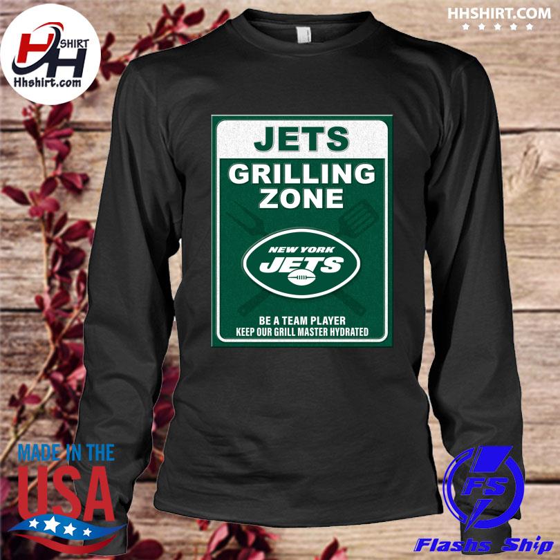 Ny jets grilling zone be a team player keep your grill master hydrated shirt,  hoodie, longsleeve tee, sweater