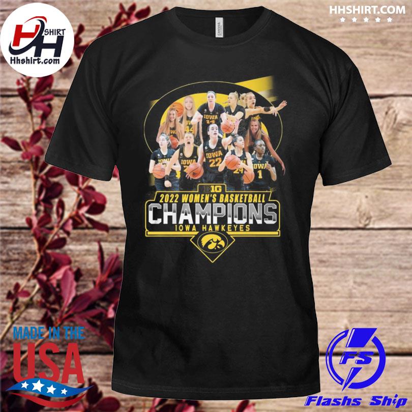 Official iowa Hawkeyes 2022 women's basketball champions shirt