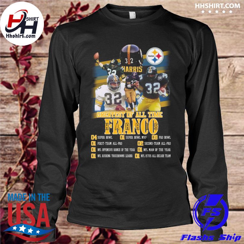 Greatest Of All Time Franco Harris Pittsburgh Steelers shirt, hoodie,  sweater, long sleeve and tank top