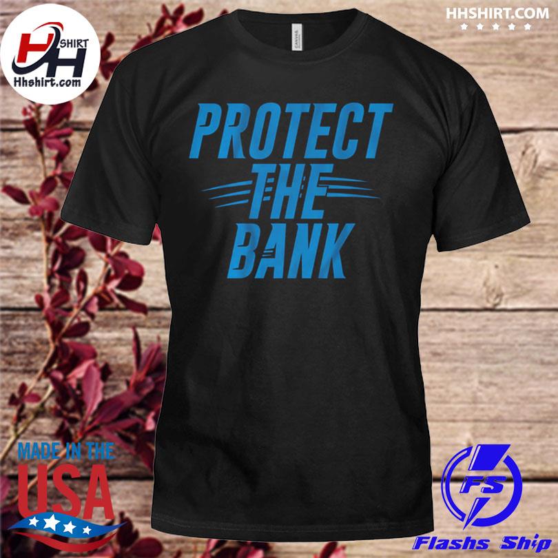 Protect the bank 2022 shirt