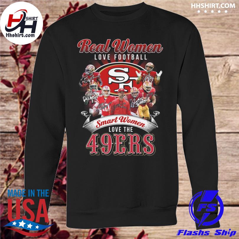 Real women love baseball smart women love the San Francisco 49ers  signatures 2023 shirt San Francisco 49ers, hoodie, longsleeve tee, sweater
