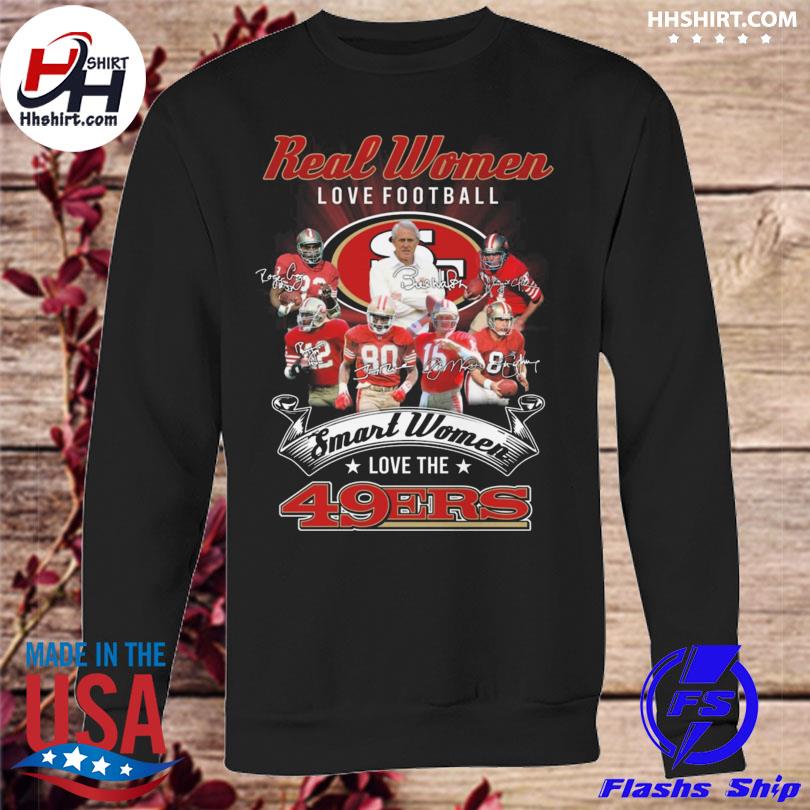 2022 Real Women Love Football Smart Women Love The San Francisco 49ers  Signatures Shirt, hoodie, sweater, long sleeve and tank top