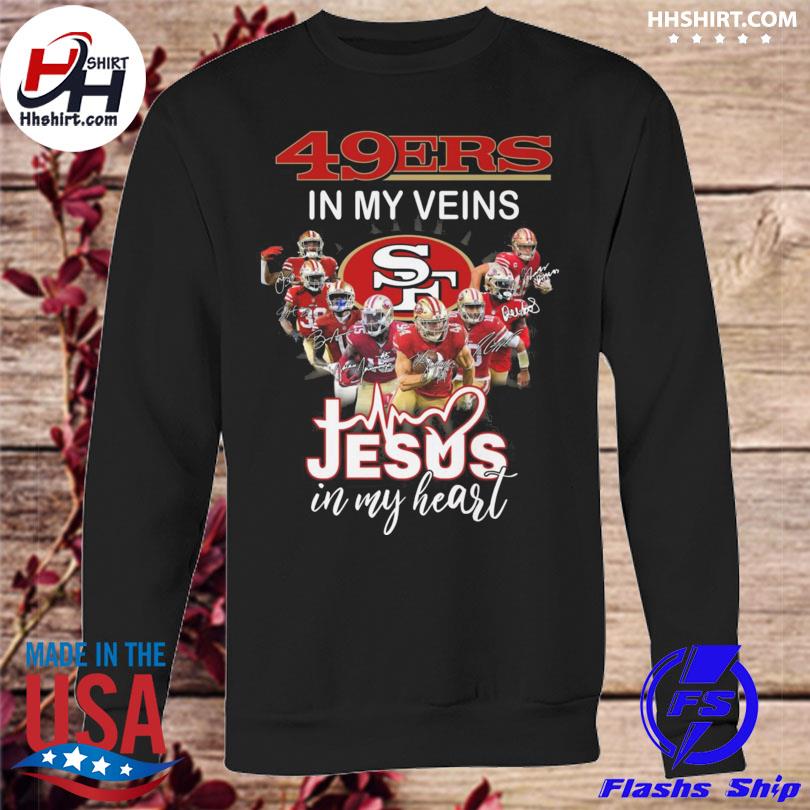 49ers Shirt San Francisco In My Veins Jesus In My Heart