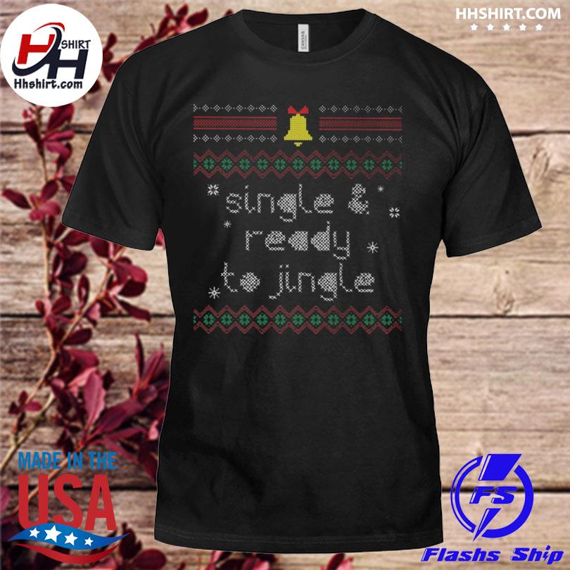Single and ready to jingle ugly Christmas sweater