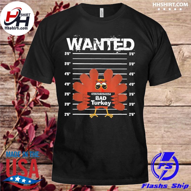 Wanted bad turkey thanksgiving costume for men shirt