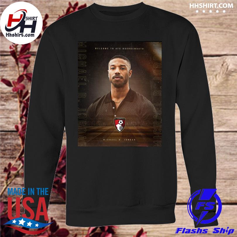 Welcome To Afc Bournemouth Michael B Jordan shirt, hoodie, sweater