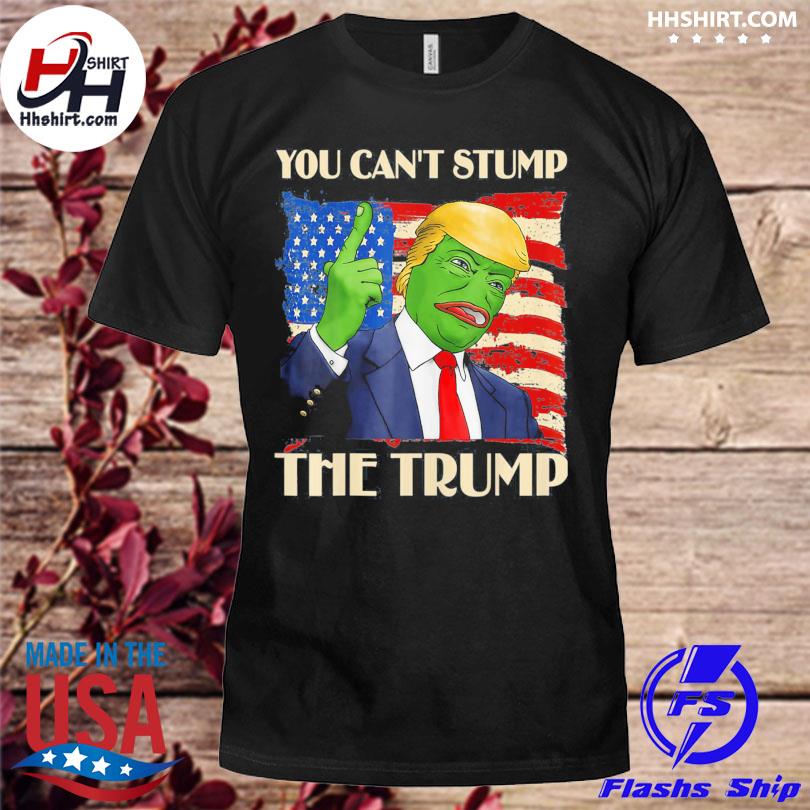 You can't stump the Trump pepe Donald Trump republican American flag shirt
