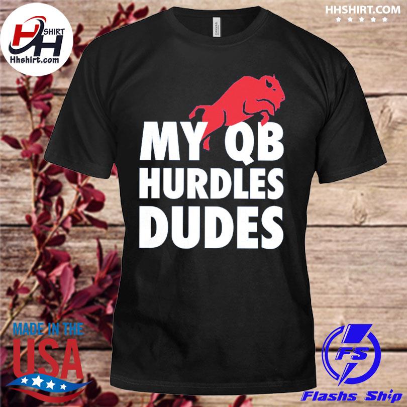 2023 My QB hurdles dudes shirt