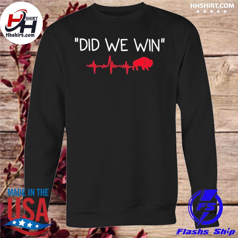 Damar hamlin did we win buffalo bills 3 shirt, hoodie, sweater, long sleeve  and tank top