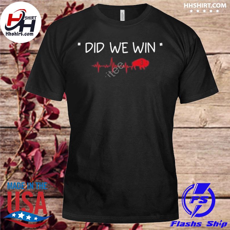 Did We Win Damar Hamlin 3 Shirt