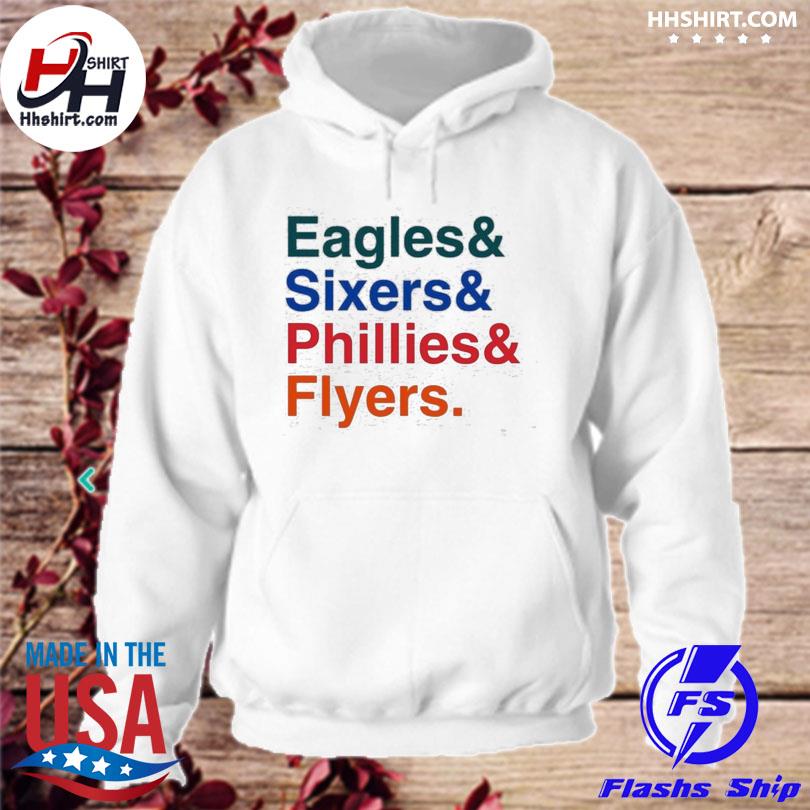 Eagles And Sixers And Phillies And Flyers shirt, hoodie, sweater, long  sleeve and tank top