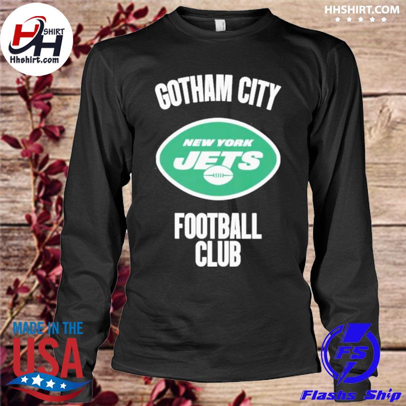 Gotham City NY Jets Football Club Shirt, hoodie, sweater, long