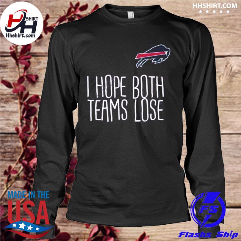 Buffalo Bills I Hope Both Teams Lose T-Shirt