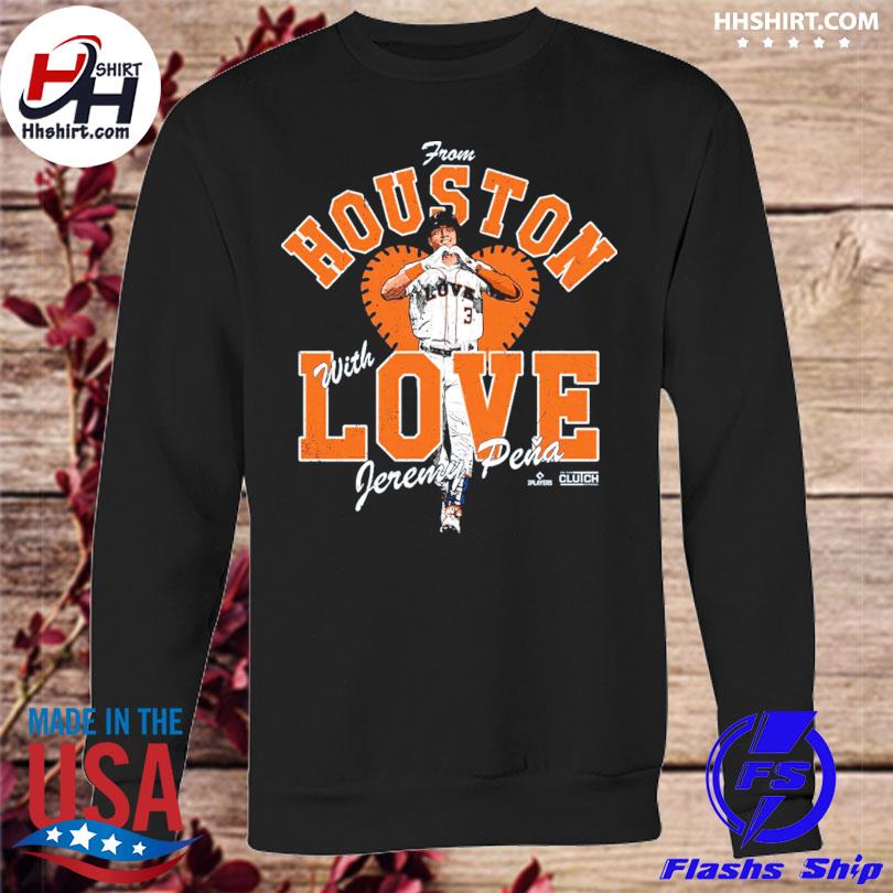 Official jeremy peña from houston with love mlbpa T-shirt, hoodie