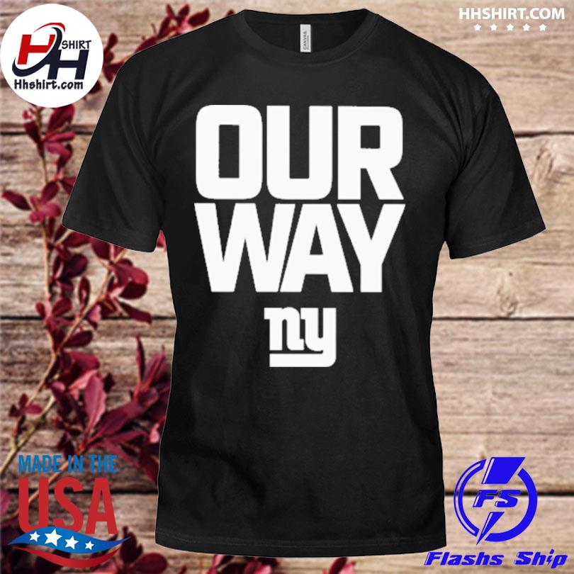 Official New York Giants Our Way Shirt, hoodie, sweater, long sleeve and  tank top