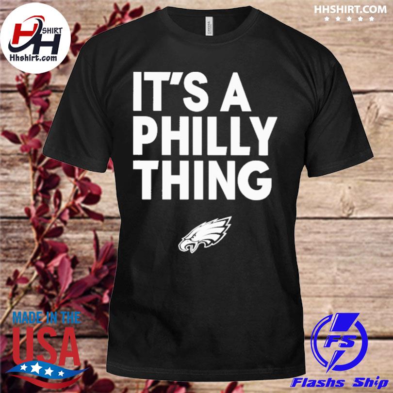 Nick Sirianni It's A Philly Thing Shirt, hoodie, sweater, long sleeve and  tank top