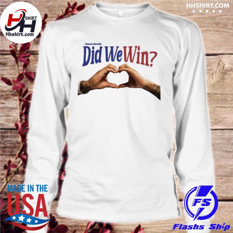 Damar Hamlin Did We Win Buffalo Bills shirt, hoodie, longsleeve