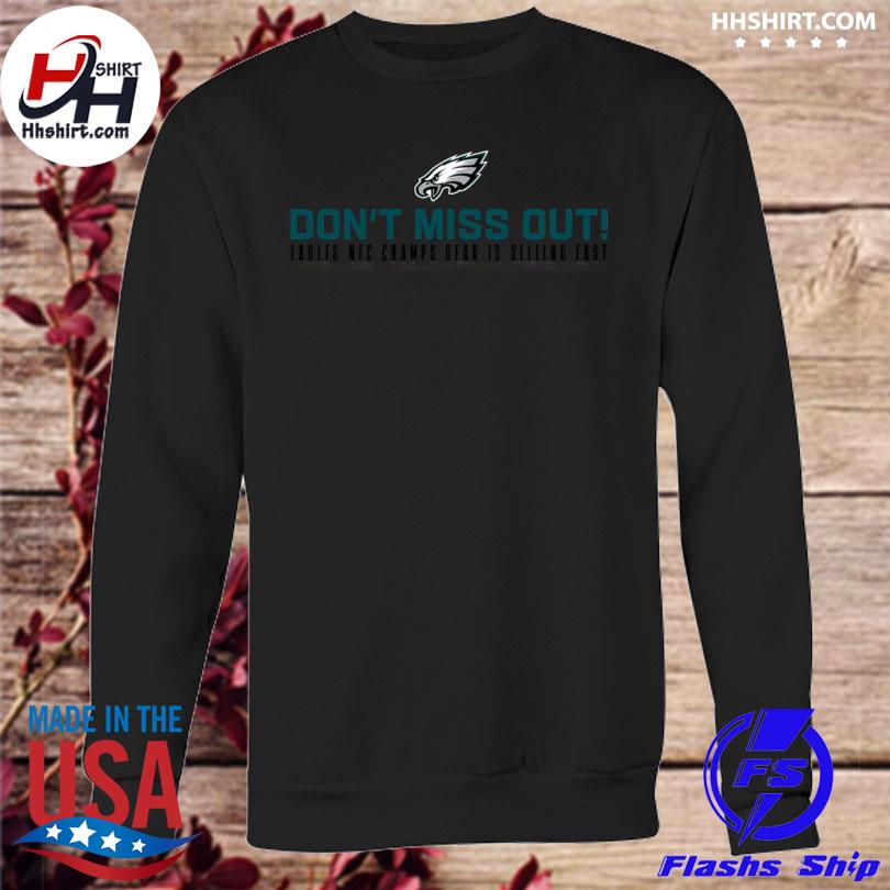 Philadelphia Eagles don't miss out Eagles nfc champs gear is selling fast  shirt, hoodie, longsleeve tee, sweater