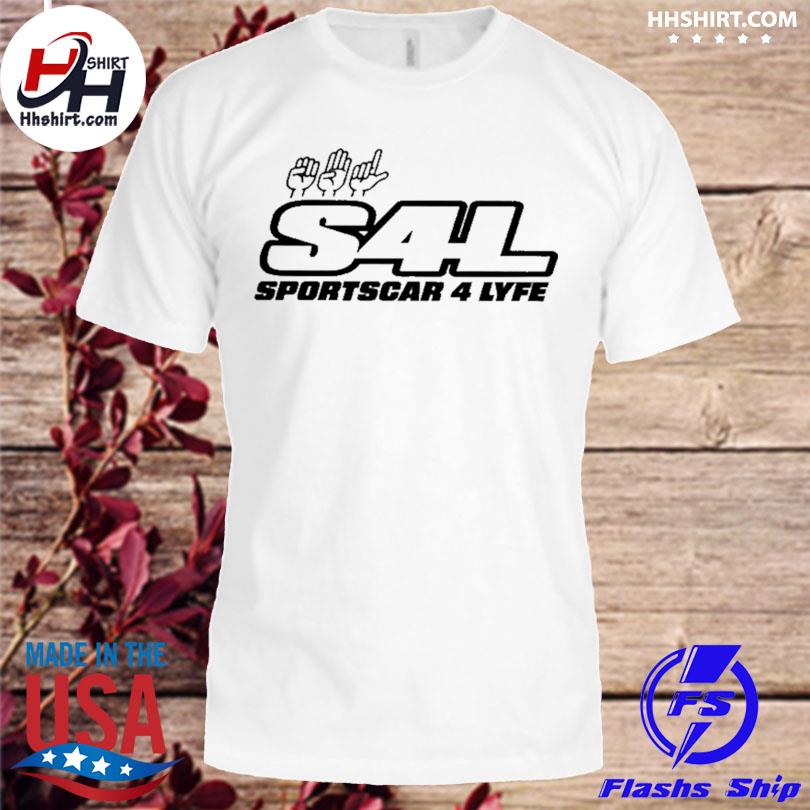 S4l sportscar 4 lyfe shirt