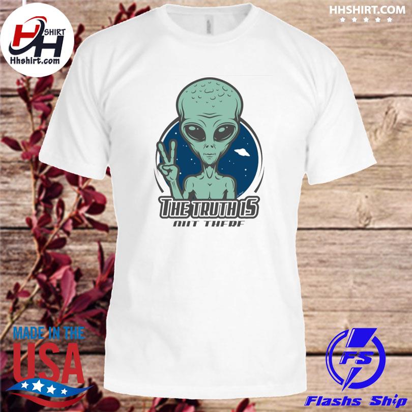 The Truth Is Out There Alien Art X Files Series Shirt