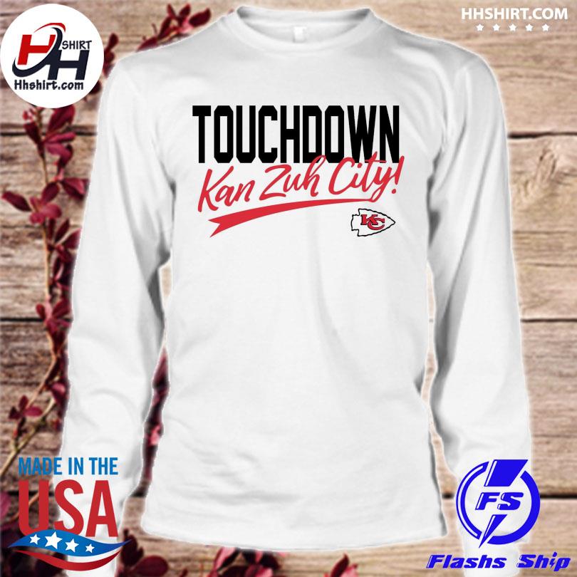 Touchdown Kansas City Chiefs shirt, hoodie, longsleeve tee, sweater