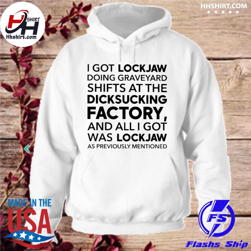 I Got Lockjaw Doing Graveyard Shift, hoodie, sweater, long sleeve